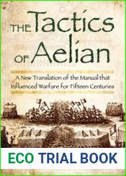 The Tactics of Aelian or on the Military Arrangements of the Greeks
