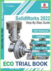 SolidWorks 2022 Step-By-Step Guide Part, Assembly, Drawings, Sheet Metal, & Surfacing