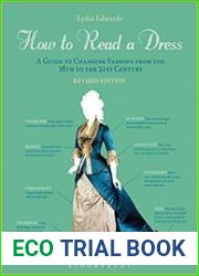 How to Read a Dress A Guide to Changing Fashion from the 16th to the 21st Century