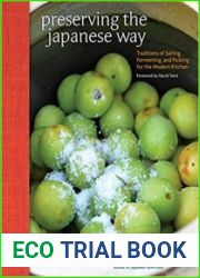 Preserving the Japanese Way Traditions of Salting, Fermenting, and Pickling for the Modern Kitchen