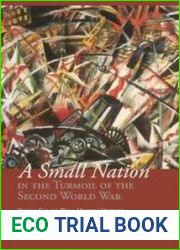 A Small Nation in the Turmoil of the Second World War. Money, Finance and Occupation (Belgium, its Enemies, its friends, 1939-1945)
