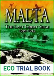 Malta the Last Great Siege 1940-1943