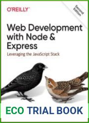 Web Development with Node and Express Leveraging the javascript Stack 2nd Edition