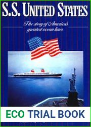 S.S. United States The Story of America|s Greatest Ocean Liner