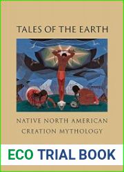 Tales of the Earth Native North American Creation Mythology