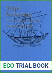 Ships| Fastenings From Sewn Boat to Steamship (Ed Rachal Foundation Nautical Archaeology Series)