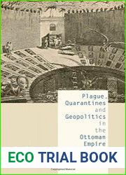 Plague, Quarantines and Geopolitics in the Ottoman Empire