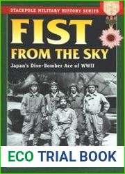Fist From the Sky Japan|s Dive-Bomber Ace of World War II