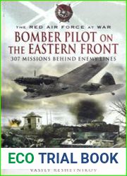 Bomber Pilot on the Eastern Front 307 Missions Behind Enemy Lines (The Red Air Force at War)