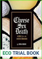 Cheese Sex Death A Bible for the Cheese Obsessed
