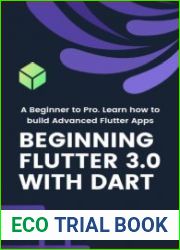 Beginning Flutter 3.0 with Dart A Beginner to Pro. Learn how to build Advanced Flutter 3.0 Apps