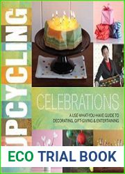 Upcycling Celebrations A Use-What-You-Have Guide to Decorating, Gift-Giving & Entertaining