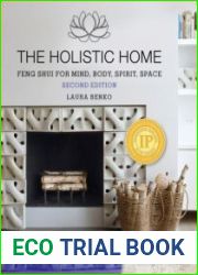 The Holistic Home Feng Shui for Mind, Body, Spirit, Space, 2nd Edition