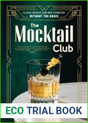 The Mocktail Club Classic Recipes (and New Favorites) Without the Booze