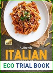 Authentic Italian Recipes Travel to Italy with these Delicious Dishes