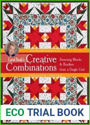 Carol Doak’s Creative Combinations Stunning Blocks & Borders from a Single Unit