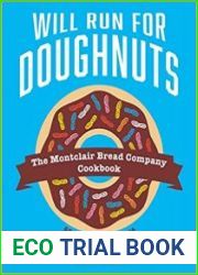 Will Run For Doughnuts The Montclair Bread Company Cookbook