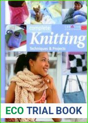 Complete Knitting Techniques & Projects