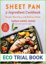 Sheet Pan 5-Ingredient Cookbook Simple, Nutritious, and Delicious Meals