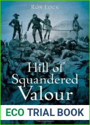 Hill of Squandered Valour The Battle for Spion Kop, 1900