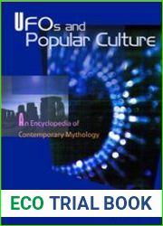 UFOs And Popular Culture An Encyclopedia Of Contemporary Myth