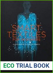 Smart Textiles for Designers Inventing the Future of Fabric, 2nd Edition