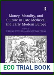 Money, Morality, and Culture in Late Medieval and Early Modern Europe