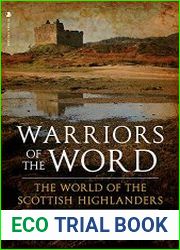 Warriors of the Word The World of the Scottish Highlanders