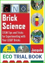 Brick Science STEM Tips and Tricks for Experimenting with Your LEGO Bricks 30 Fun Projects for Kids!