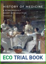 History of Medicine A Scandalously Short Introduction, 3rd Edition