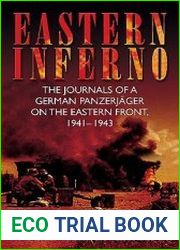 Eastern Inferno The Journals of a German Panzerjager on the Eastern Front, 1941-43