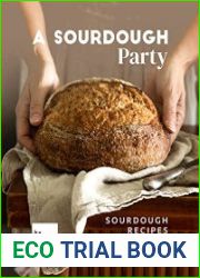 A Sourdough Party Sourdough Recipes to Brighten Up Your Day