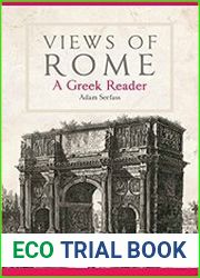 Views of Rome A Greek Reader (Volume 55)