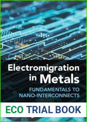 Electromigration in Metals Fundamentals to Nano-Interconnects