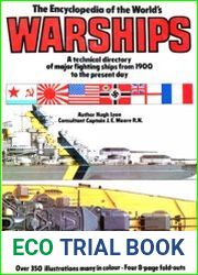 The Encyclopedia of the World|s Warships A Technical Directory of Major Fighting Ships From 1900 to the Present Day