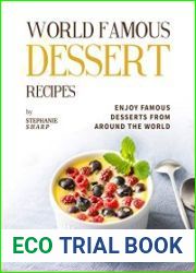 World Famous Dessert Recipes Enjoy Famous Desserts from Around the World