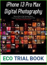 iPhone 13 Pro Max Digital Photography The Unofficial Mini-Guide - iOS 15 Edition