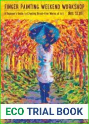 Finger Painting Weekend Workshop A Beginner|s Guide to Creating Brush-Free Works of Art