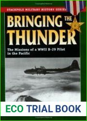 Bringing the Thunder The Missions of a World War II B-29 Pilot in the Pacific