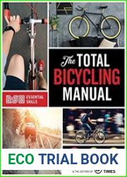 The Total Bicycling Manual 268 Tips for Two-Wheeled Fun