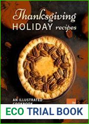 Thanksgiving Holiday Recipes An Illustrated Cookbook of Festive Dish Ideas!