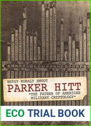Parker Hitt The Father of American Military Cryptology