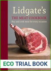 Lidgate|s The Meat Cookbook. Buy and Cook Meat for Every Occasion