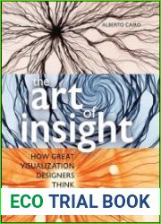 The Art of Insight How Great Visualization Designers Think