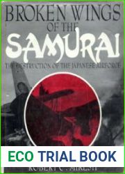 Broken Wings of the Samurai The Destruction of the Japanese Airforce