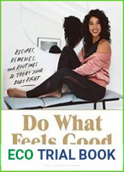 Do What Feels Good Recipes, Remedies, and Routines to Treat Your Body Right
