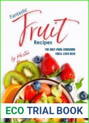 Fantastic Fruit Recipes The Only Fruit Cookbook You|ll Ever Need