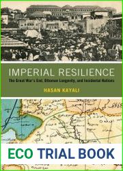 Imperial Resilience The Great War|s End, Ottoman Longevity, and Incidental Nations