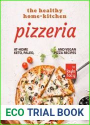 The Healthy Home-Kitchen Pizzeria At-Home Keto, Paleo, and Vegan Pizza Recipes