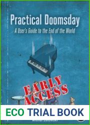 Practical Doomsday A User|s Guide to the End of the World